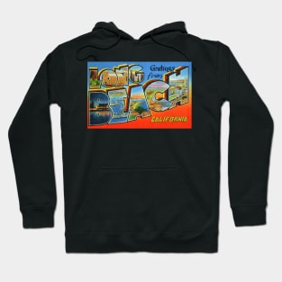 Greetings from Long Beach, California - Vintage Large Letter Postcard Hoodie